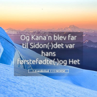 Picture 05 - 1 Krønikebok 1:13 NORSK - Og Kana'n blev far til Sidon(-)det var hans - Bible Verse Picture