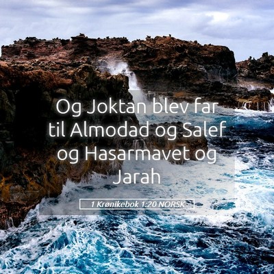 Picture 05 - 1 Krønikebok 1:20 NORSK - Og Joktan blev far til Almodad og Salef og - Bible Verse Picture