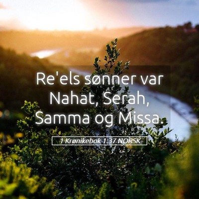 Picture 05 - 1 Krønikebok 1:37 NORSK - Re'els sønner var Nahat, Serah, Samma og - Bible Verse Picture