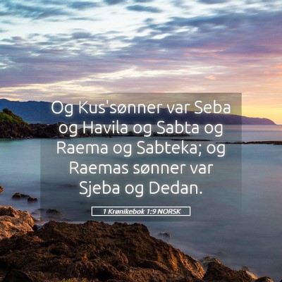 Picture 05 - 1 Krønikebok 1:9 NORSK - Og Kus'sønner var Seba og Havila og Sabta og - Bible Verse Picture