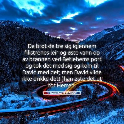 Picture 05 - 1 Krønikebok 11:18 NORSK - Da brøt de tre sig igjennem filistrenes leir og - Bible Verse Picture