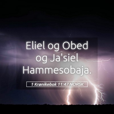 Picture 05 - 1 Krønikebok 11:47 NORSK - Eliel og Obed og Ja'siel - Bible Verse Picture