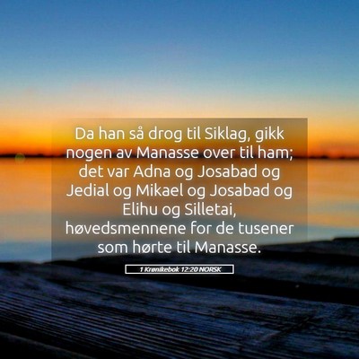 Picture 05 - 1 Krønikebok 12:20 NORSK - Da han så drog til Siklag, gikk nogen av Manasse - Bible Verse Picture