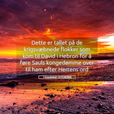 Picture 05 - 1 Krønikebok 12:23 NORSK - Dette er tallet på de krigsvæbnede flokker som - Bible Verse Picture