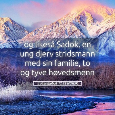 Picture 05 - 1 Krønikebok 12:28 NORSK - og likeså Sadok, en ung djerv stridsmann med sin - Bible Verse Picture