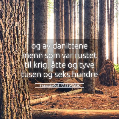 Picture 05 - 1 Krønikebok 12:35 NORSK - og av danittene menn som var rustet til krig, - Bible Verse Picture