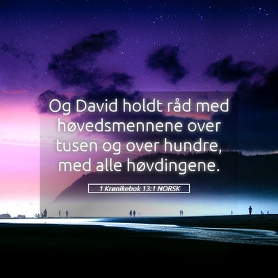 Picture 05 - 1 Krønikebok 13:1 NORSK - Og David holdt råd med høvedsmennene over tusen - Bible Verse Picture