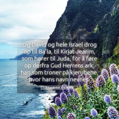 Picture 05 - 1 Krønikebok 13:6 NORSK - Og David og hele Israel drog op til Ba'la, til - Bible Verse Picture
