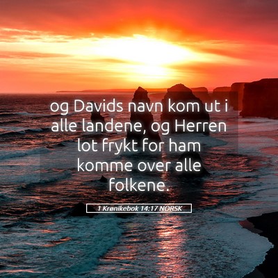 Picture 05 - 1 Krønikebok 14:17 NORSK - og Davids navn kom ut i alle landene, og Herren - Bible Verse Picture