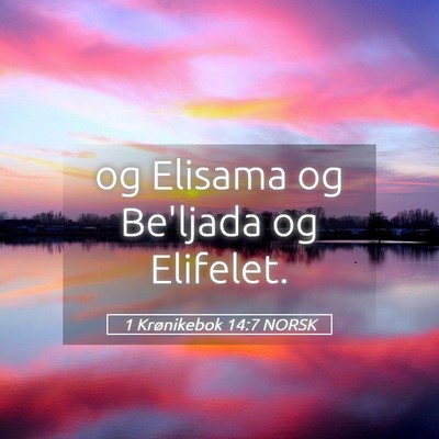 Picture 05 - 1 Krønikebok 14:7 NORSK - og Elisama og Be'ljada og - Bible Verse Picture