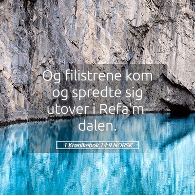 Picture 05 - 1 Krønikebok 14:9 NORSK - Og filistrene kom og spredte sig utover i - Bible Verse Picture