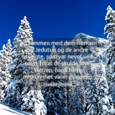 Picture 05 - 1 Krønikebok 16:41 NORSK - og sammen med dem Heman og Jedutun og de andre - Bible Verse Picture