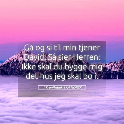 Picture 05 - 1 Krønikebok 17:4 NORSK - Gå og si til min tjener David: Så sier Herren: - Bible Verse Picture