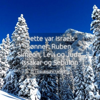 Picture 05 - 1 Krønikebok 2:1 NORSK - Dette var Israels sønner: Ruben, Simeon, Levi og - Bible Verse Picture