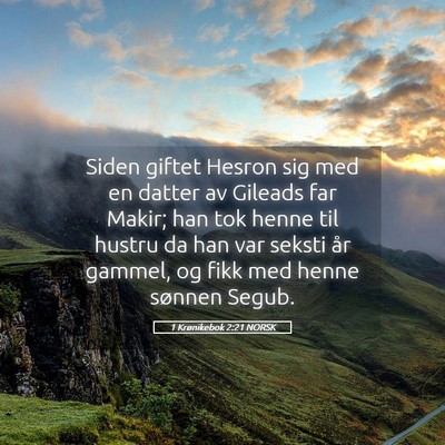 Picture 05 - 1 Krønikebok 2:21 NORSK - Siden giftet Hesron sig med en datter av Gileads - Bible Verse Picture