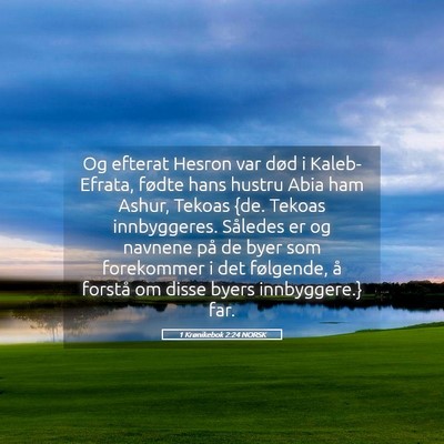 Picture 05 - 1 Krønikebok 2:24 NORSK - Og efterat Hesron var død i Kaleb-Efrata, fødte - Bible Verse Picture
