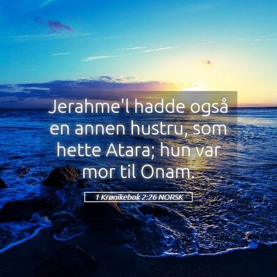 Picture 05 - 1 Krønikebok 2:26 NORSK - Jerahme'l hadde også en annen hustru, som hette - Bible Verse Picture