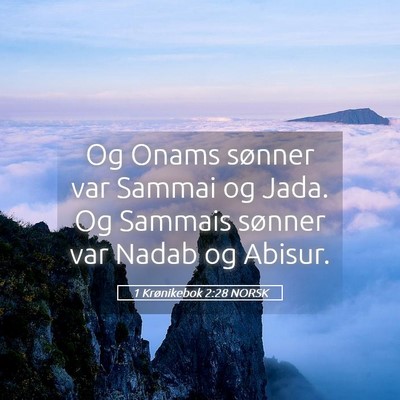 Picture 05 - 1 Krønikebok 2:28 NORSK - Og Onams sønner var Sammai og Jada. Og Sammais - Bible Verse Picture