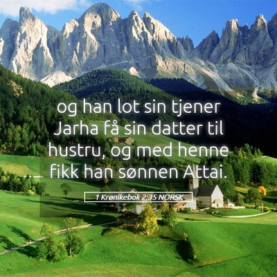Picture 05 - 1 Krønikebok 2:35 NORSK - og han lot sin tjener Jarha få sin datter til - Bible Verse Picture
