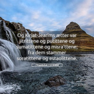 Picture 05 - 1 Krønikebok 2:53 NORSK - Og Kirjat-Jearims ætter var jitrittene og - Bible Verse Picture