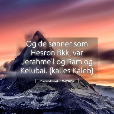 Picture 05 - 1 Krønikebok 2:9 NORSK - Og de sønner som Hesron fikk, var Jerahme'l og - Bible Verse Picture