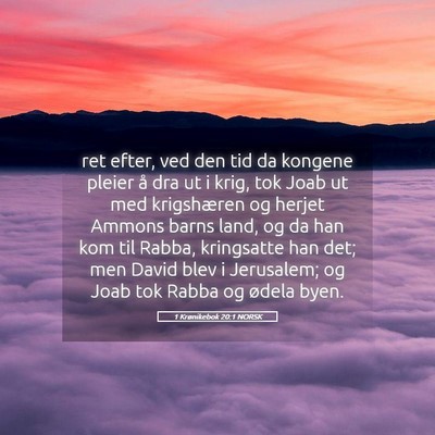 Picture 05 - 1 Krønikebok 20:1 NORSK - ret efter, ved den tid da kongene pleier å dra - Bible Verse Picture