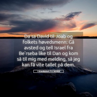 Picture 05 - 1 Krønikebok 21:2 NORSK - Da sa David til Joab og folkets høvedsmenn: Gå - Bible Verse Picture