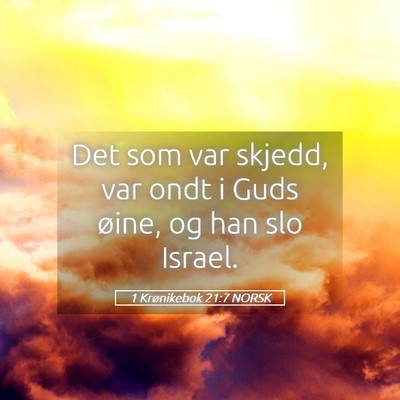 Picture 05 - 1 Krønikebok 21:7 NORSK - Det som var skjedd, var ondt i Guds øine, og han - Bible Verse Picture