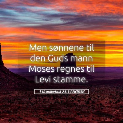 Picture 05 - 1 Krønikebok 23:14 NORSK - Men sønnene til den Guds mann Moses regnes til - Bible Verse Picture