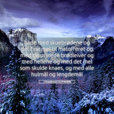 Picture 05 - 1 Krønikebok 23:29 NORSK - både med skuebrødene og det fine mel til - Bible Verse Picture