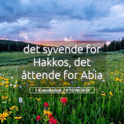 Picture 05 - 1 Krønikebok 24:10 NORSK - det syvende for Hakkos, det åttende for - Bible Verse Picture