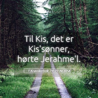 Picture 05 - 1 Krønikebok 24:29 NORSK - Til Kis, det er Kis'sønner, hørte - Bible Verse Picture