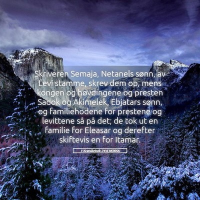 Picture 05 - 1 Krønikebok 24:6 NORSK - Skriveren Semaja, Netanels sønn, av Levi stamme, - Bible Verse Picture