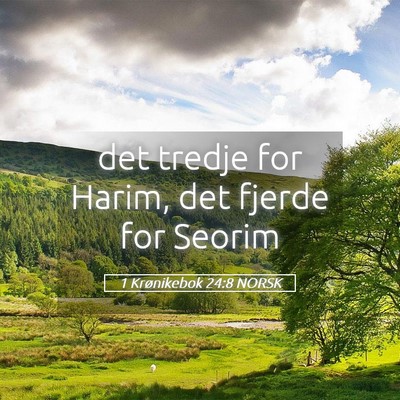 Picture 05 - 1 Krønikebok 24:8 NORSK - det tredje for Harim, det fjerde for - Bible Verse Picture