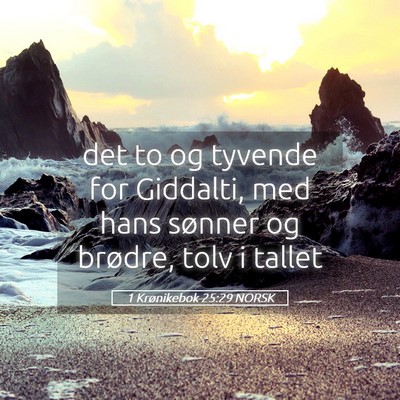 Picture 05 - 1 Krønikebok 25:29 NORSK - det to og tyvende for Giddalti, med hans sønner - Bible Verse Picture