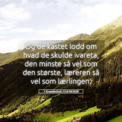 Picture 05 - 1 Krønikebok 25:8 NORSK - Og de kastet lodd om hvad de skulde ivareta, den - Bible Verse Picture