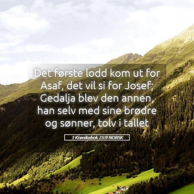 Picture 05 - 1 Krønikebok 25:9 NORSK - Det første lodd kom ut for Asaf, det vil si for - Bible Verse Picture