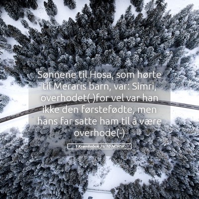 Picture 05 - 1 Krønikebok 26:10 NORSK - Sønnene til Hosa, som hørte til Meraris barn, - Bible Verse Picture