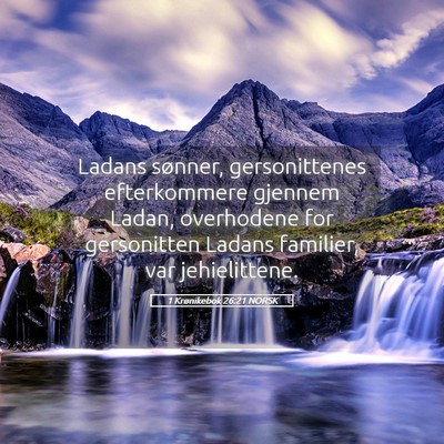 Picture 05 - 1 Krønikebok 26:21 NORSK - Ladans sønner, gersonittenes efterkommere - Bible Verse Picture
