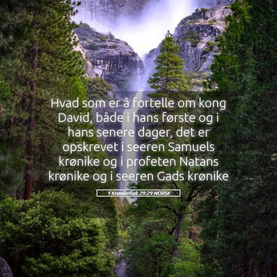 Picture 05 - 1 Krønikebok 29:29 NORSK - Hvad som er å fortelle om kong David, både i - Bible Verse Picture
