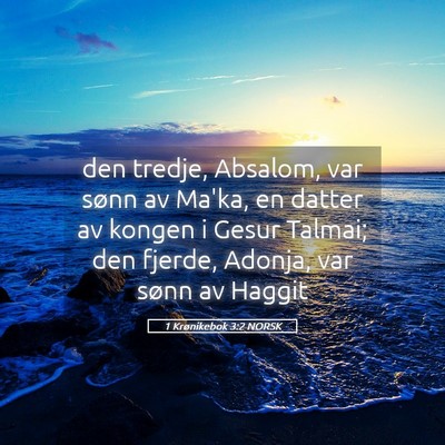 Picture 05 - 1 Krønikebok 3:2 NORSK - den tredje, Absalom, var sønn av Ma'ka, en - Bible Verse Picture