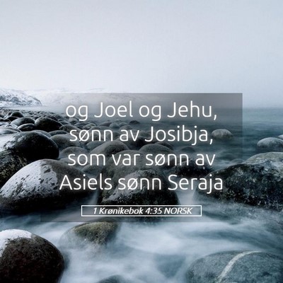 Picture 05 - 1 Krønikebok 4:35 NORSK - og Joel og Jehu, sønn av Josibja, som var sønn - Bible Verse Picture