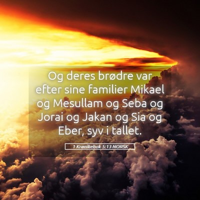 Picture 05 - 1 Krønikebok 5:13 NORSK - Og deres brødre var efter sine familier Mikael - Bible Verse Picture