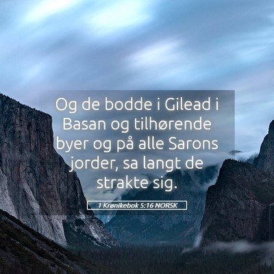 Picture 05 - 1 Krønikebok 5:16 NORSK - Og de bodde i Gilead i Basan og tilhørende byer - Bible Verse Picture