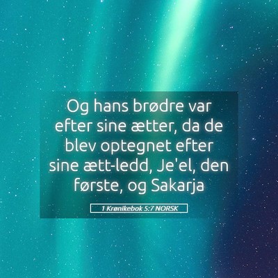 Picture 05 - 1 Krønikebok 5:7 NORSK - Og hans brødre var efter sine ætter, da de blev - Bible Verse Picture