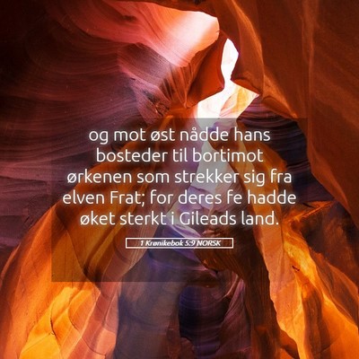 Picture 05 - 1 Krønikebok 5:9 NORSK - og mot øst nådde hans bosteder til bortimot - Bible Verse Picture