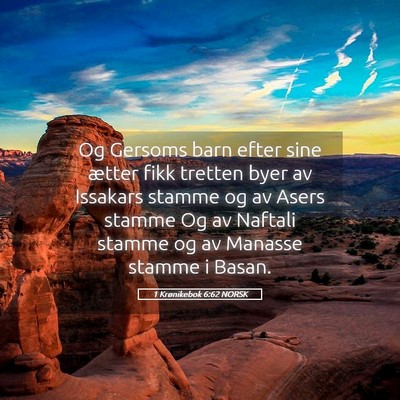 Picture 05 - 1 Krønikebok 6:62 NORSK - Og Gersoms barn efter sine ætter fikk tretten - Bible Verse Picture