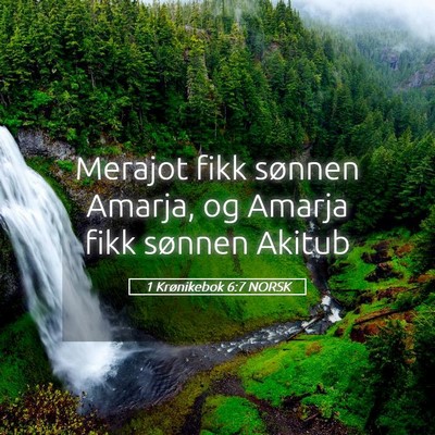 Picture 05 - 1 Krønikebok 6:7 NORSK - Merajot fikk sønnen Amarja, og Amarja fikk - Bible Verse Picture