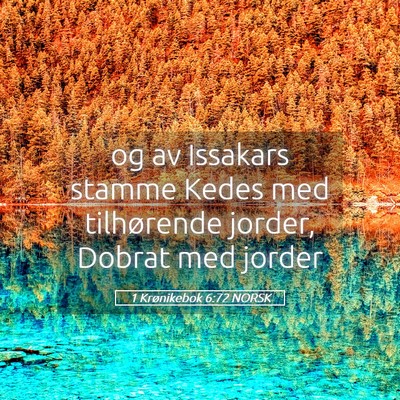 Picture 05 - 1 Krønikebok 6:72 NORSK - og av Issakars stamme Kedes med tilhørende - Bible Verse Picture