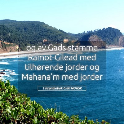 Picture 05 - 1 Krønikebok 6:80 NORSK - og av Gads stamme Ramot-Gilead med tilhørende - Bible Verse Picture